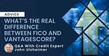 What’s the Difference Between FICO and VantageScore, Really?