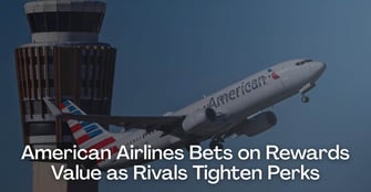 American Airlines Doubles Down on AAdvantage Value While Rivals Pare Back Loyalty Benefits