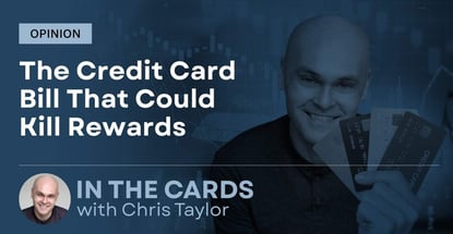 Opinion The Credit Card Bill That Could Kill Rewards