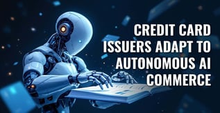 AI Agents Force Credit Card Issuers to Rebuild Strategies