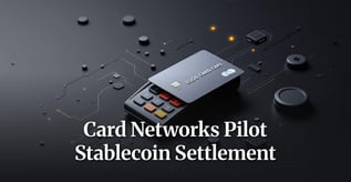 Card Networks Test Stablecoin Settlement on Existing Rails