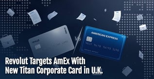 Revolut’s Titan Card Takes Aim at AmEx in Corporate Spend