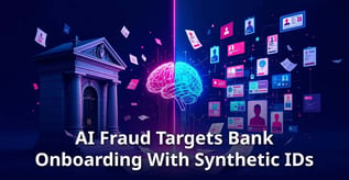 Fraudsters Use Generative AI to Bypass Bank Onboarding
