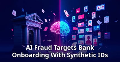 Fraudsters Use Generative Ai To Bypass Bank Onboarding