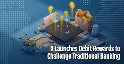 X Launching A Debit Card That Combines Rewards And Savings