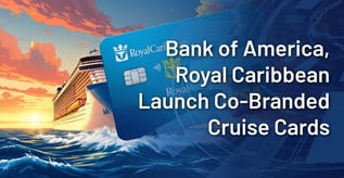 BofA, Royal Caribbean Launch Co-Branded Cruise Cards
