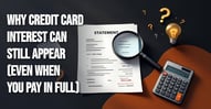 Why Credit Card Interest Can Still Appear If You Pay in Full