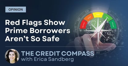 Opinion 3 Red Flags Showing Prime Borrowers Arent So Safe