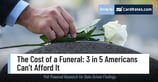 The Cost of a Funeral: 3 in 5 Americans Can’t Afford It
