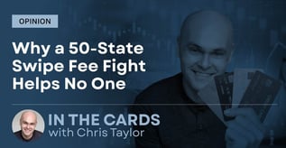 Opinion: A 50-State Swipe Fee Fight Helps No One