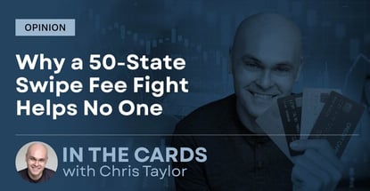 Opinion Why A 50 State Swipe Fee Fight Helps No One