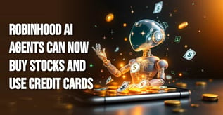 AI Can Now Make Trades and Use Credit Cards at Robinhood