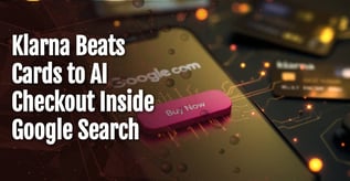 Klarna Beats Cards to AI Checkout in Google Search