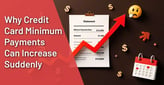7 Reasons Why Credit Card Minimum Payments Can Increase Suddenly