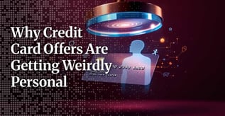 Why Credit Card Offers Are Getting Weirdly Specific to You