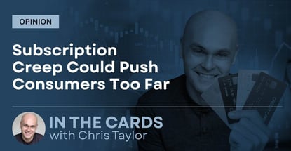 Opinion Subscription Creep Could Push Consumers Too Far