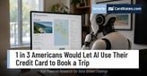 1 in 3 Americans Would Let AI Use Their Credit Card to Book a Trip