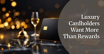 Luxury Cardholders Want More Than Points From Premium Cards