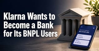 Klarna Wants to Turn BNPL Users Into Banking Customers