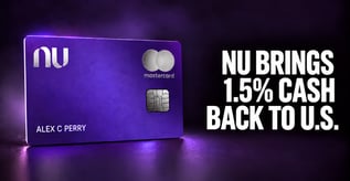 Nu Begins U.S. Rollout of 1.5% Cash Back Credit Card