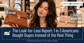 The Look-for-Less Report: 1 in 3 Americans Bought Dupes Instead of the Real Thing
