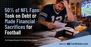 50% of NFL Fans Took on Debt or Made Financial Sacrifices for Football