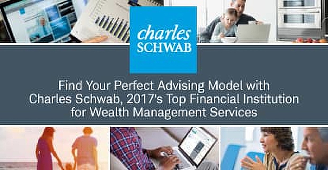 Charles Schwab Wealth Management Reviews Find Your Perfect Advising Model with Charles Schwab, 2017’s Top