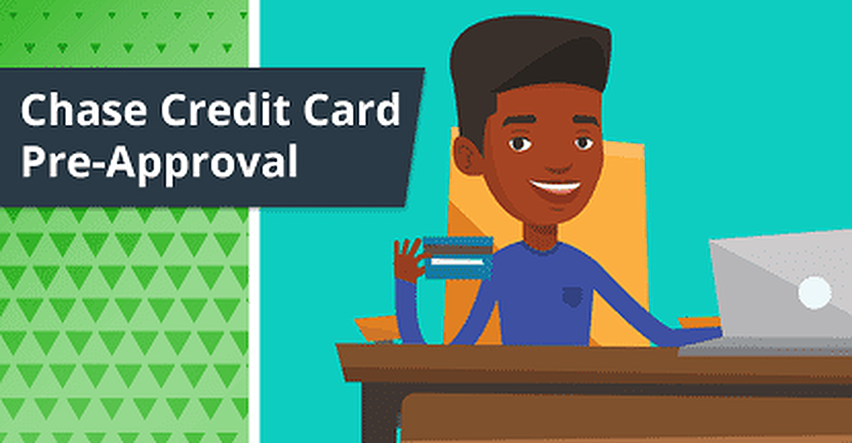 Chase PreApproval (PreQualify for a Credit Card + 6 Best