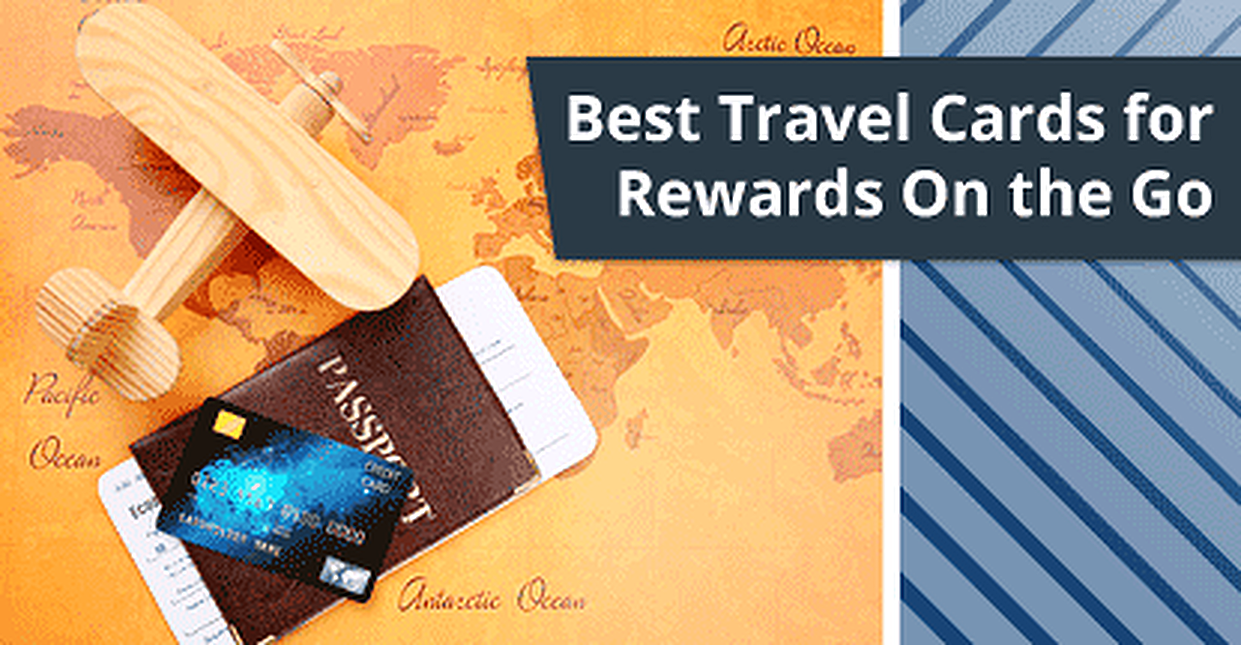 12 Best Travel Rewards Credit Cards (2022)
