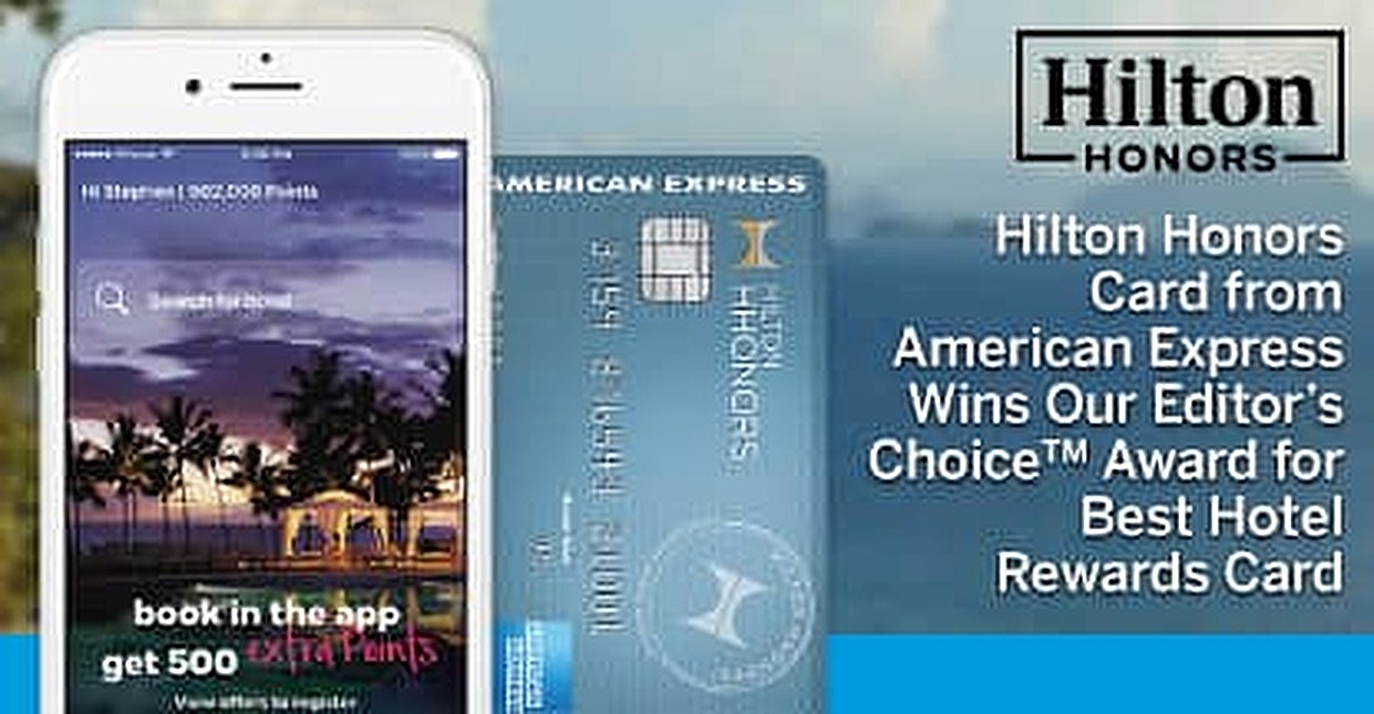 Hilton Honors Card From American Express Wins Our Editor s Choice Hilton Honors Card From American Express Wins Our Editor s Choice