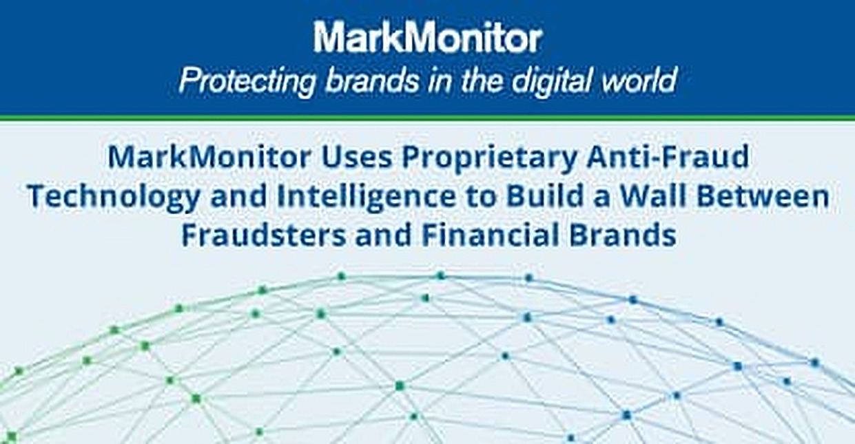 MarkMonitor® Uses Proprietary AntiFraud Technology and Intelligence to