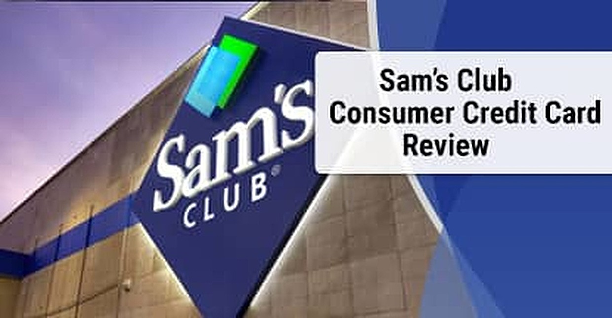 Sam S Club Consumer Credit Card Review 2021 Cardrates Com