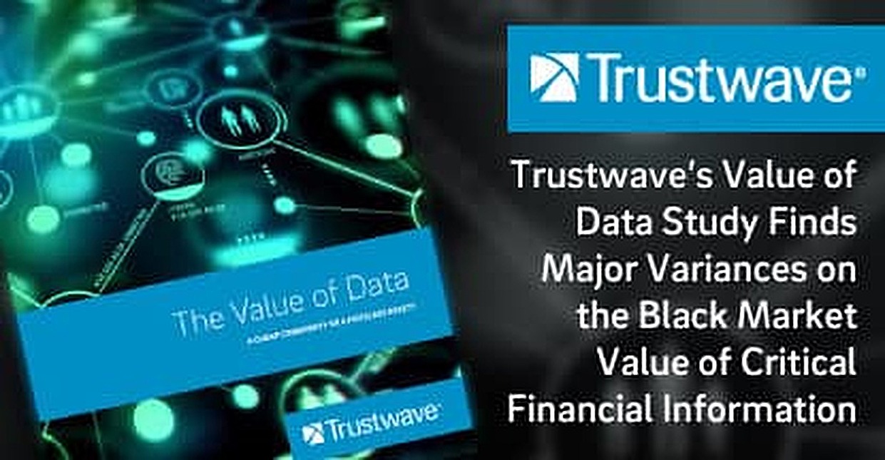 Trustwave’s Value of Data Study Finds Major Variances on the Black ...