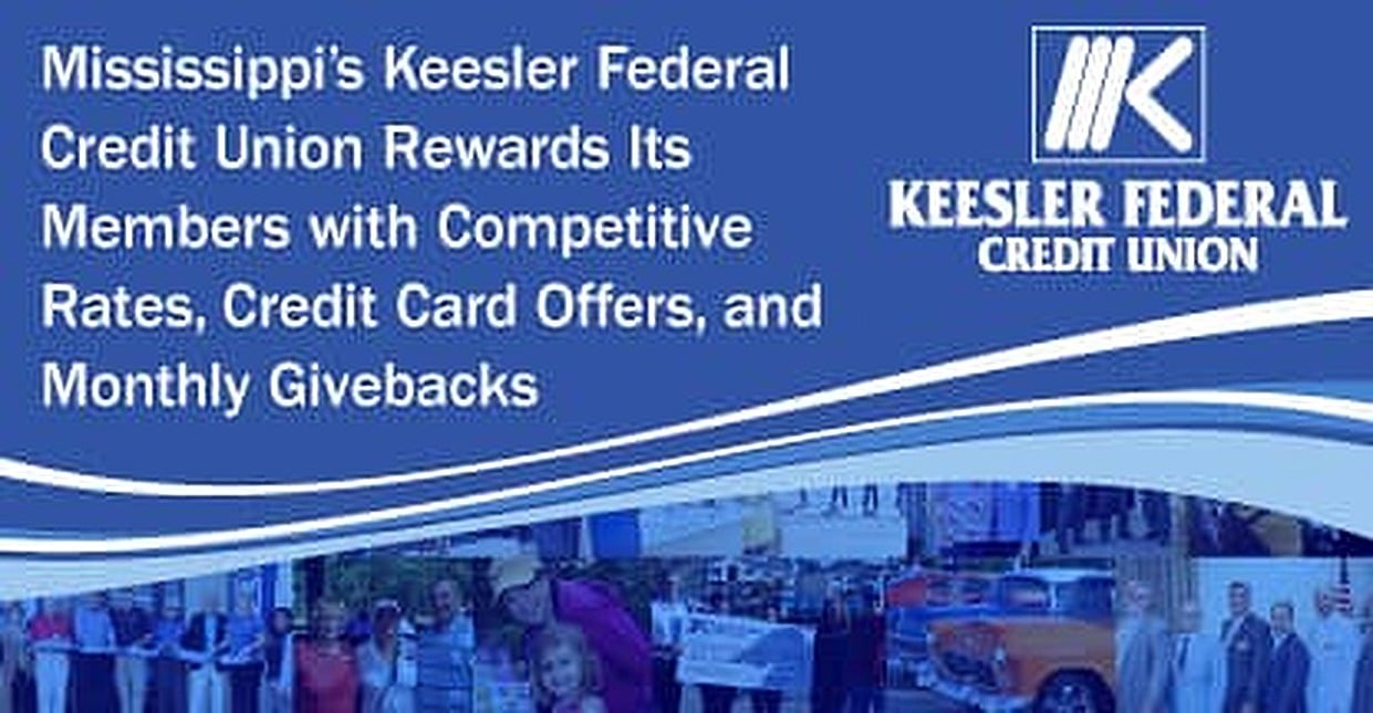 Mississippi's Keesler Federal Credit Union Rewards Its Members with Competitive Rates, Credit ...