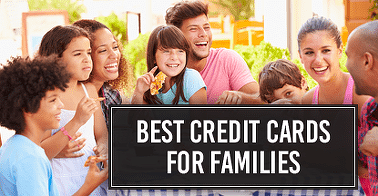 18 Best Credit Cards for Families (2022)