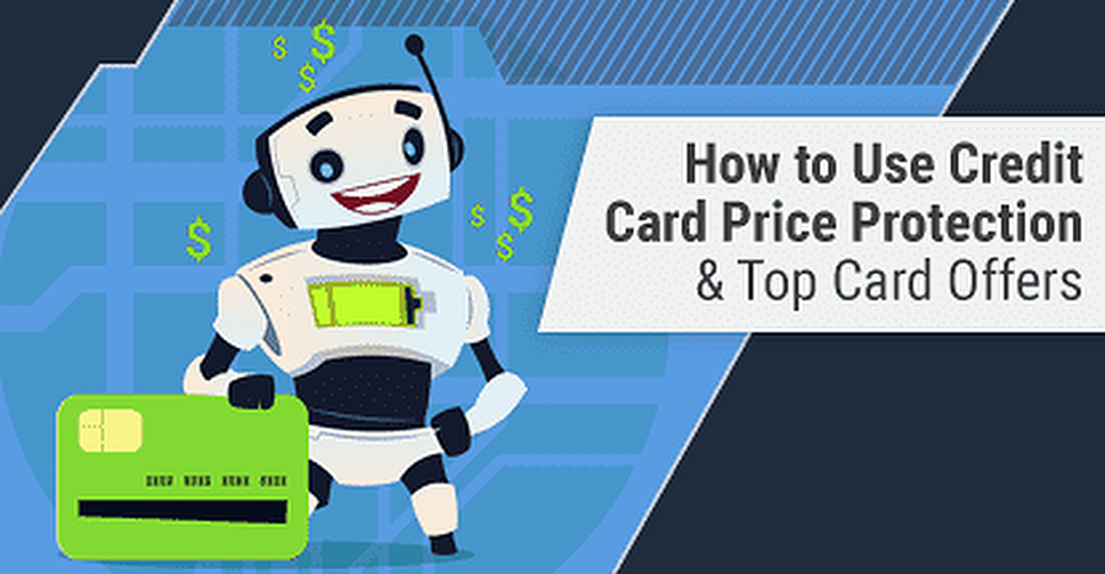 How to Use Credit Card Price Protection & Top Card Offers