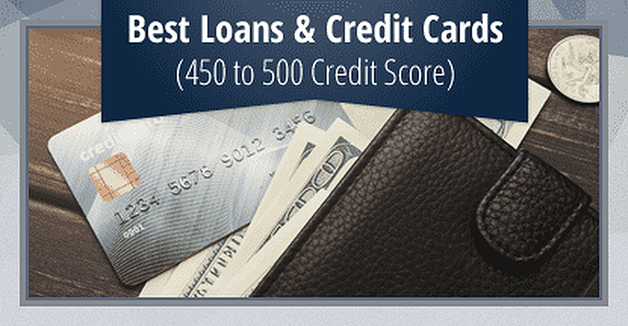 8 Best Loans & Credit Cards (450 to 500 Credit Score) - 2022