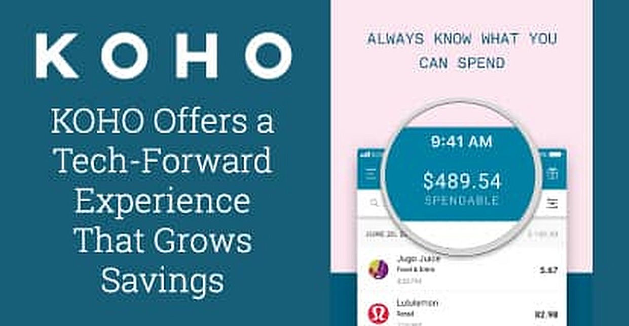 The KOHO Smart Spending Account Offers Users a TechForward Experience that Grows Savings