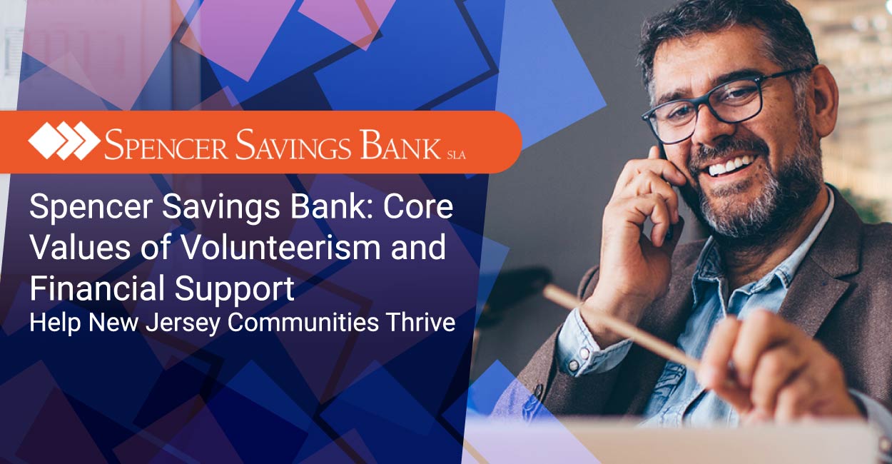 Spencer Savings Bank Core Values of Volunteerism and Financial Support Help New Jersey