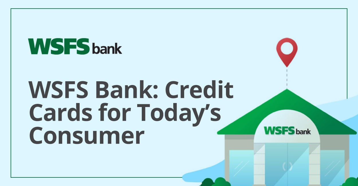 WSFS Bank: One of the Nation's Oldest Banks Offers Credit Cards & Others Products for a Modern ...