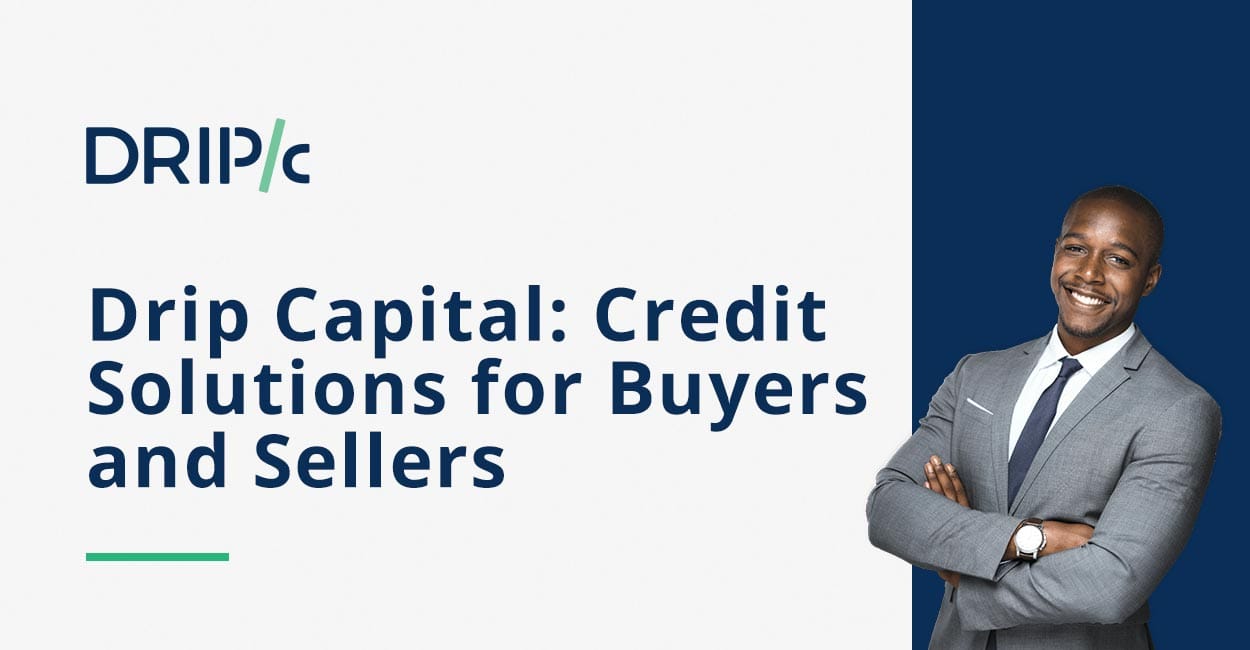 Drip Capital Credit Solutions That Energize CrossBorder Trade Through