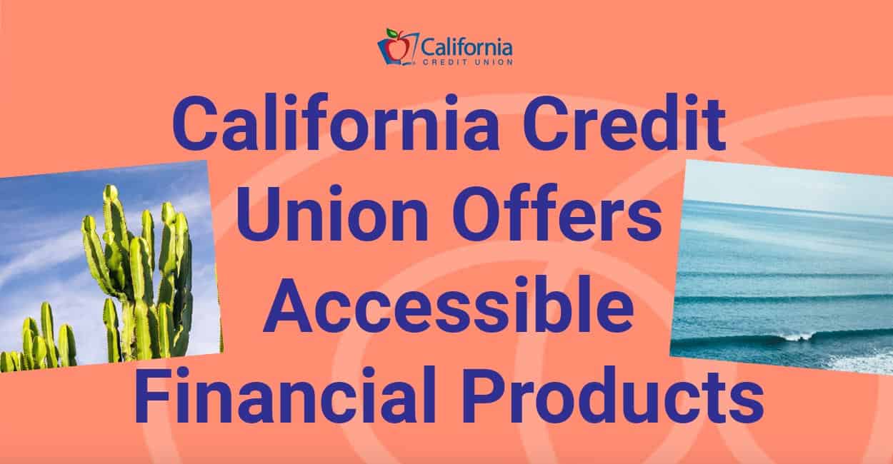 California Credit Union Offers Members Accessible Financial Products