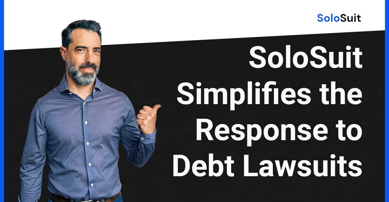 SoloSuit Helps Clients Respond To and Settle Debt Lawsuits by Using Automated Tools and Resources