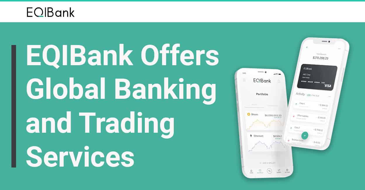 EQIBank Offers Global Banking, Custody, and Trading Services on a Digital  Platform