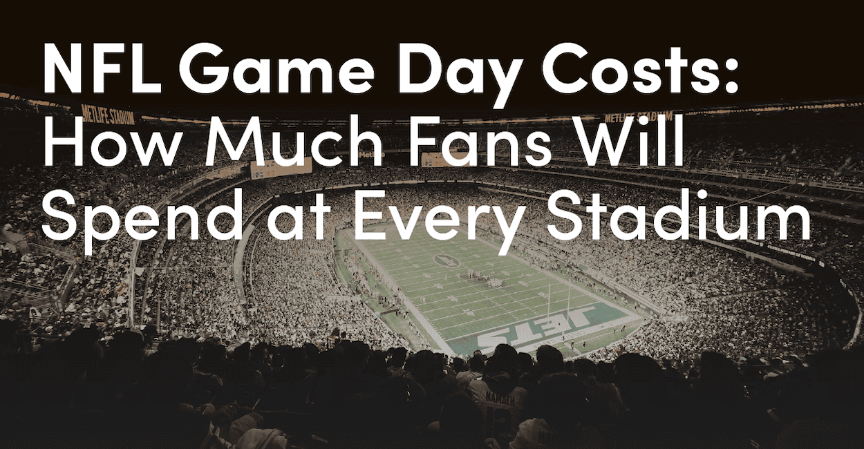 NFL Game Day Costs How Much Fans Will Spend at Every Stadium
