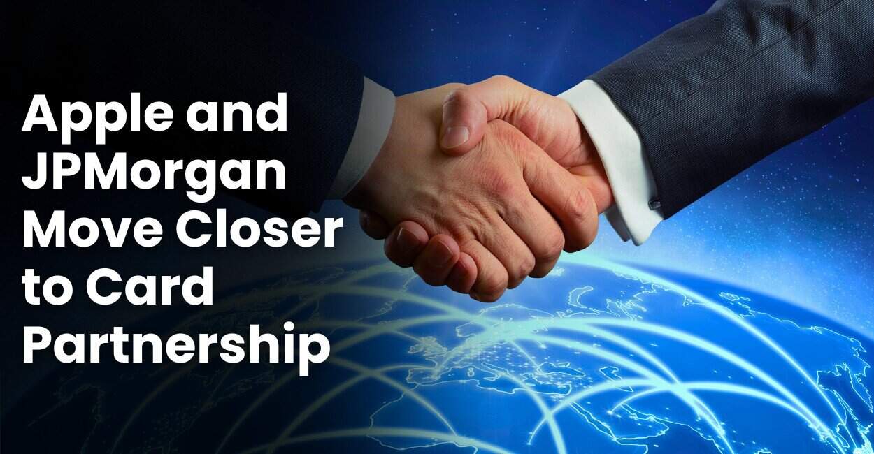 Apple and JPMorgan Chase Move Closer to Alliance That Could Reshape the  Credit Card Landscape