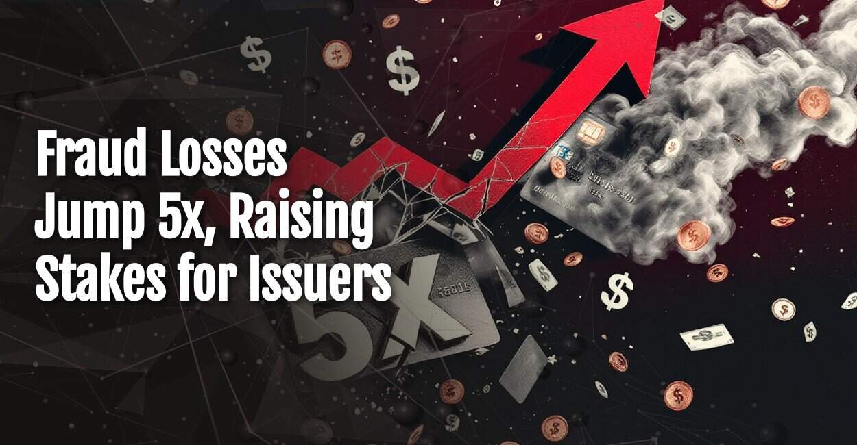 Fraud Losses Surge to $15.9 Billion as Card Issuers Face Mounting ...